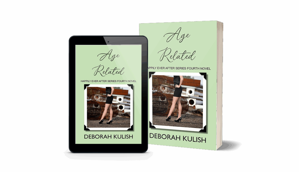"Age Related" Happily Ever After Series Fourth Novel by Deborah Kulish