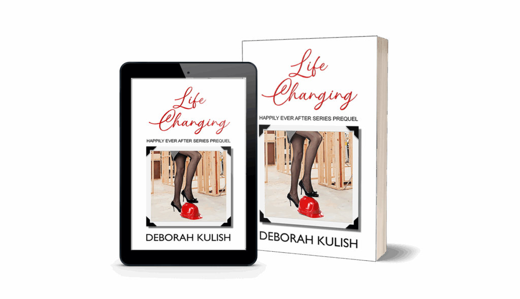 "Life Changing" Happily Ever After Series Prequel by Deborah Kulish