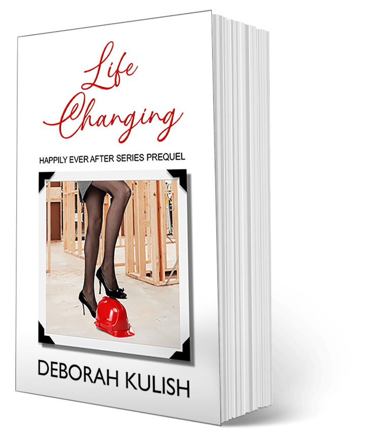 "Life Changing" Happily Ever After Series Prequel by Deborah Kulish