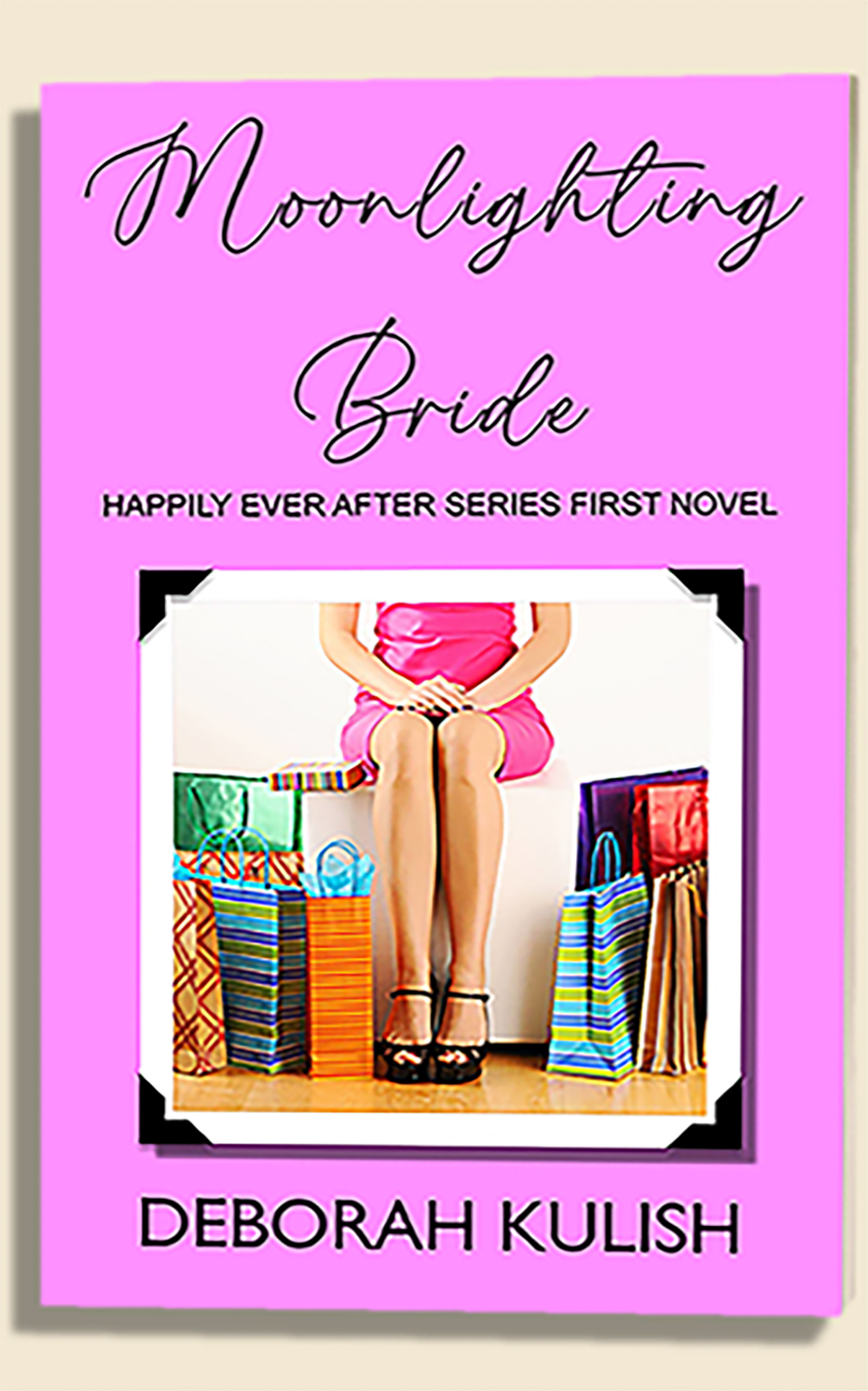 "Moonlighting Bride" Happily Ever After Series First Novel by Deborah Kulish