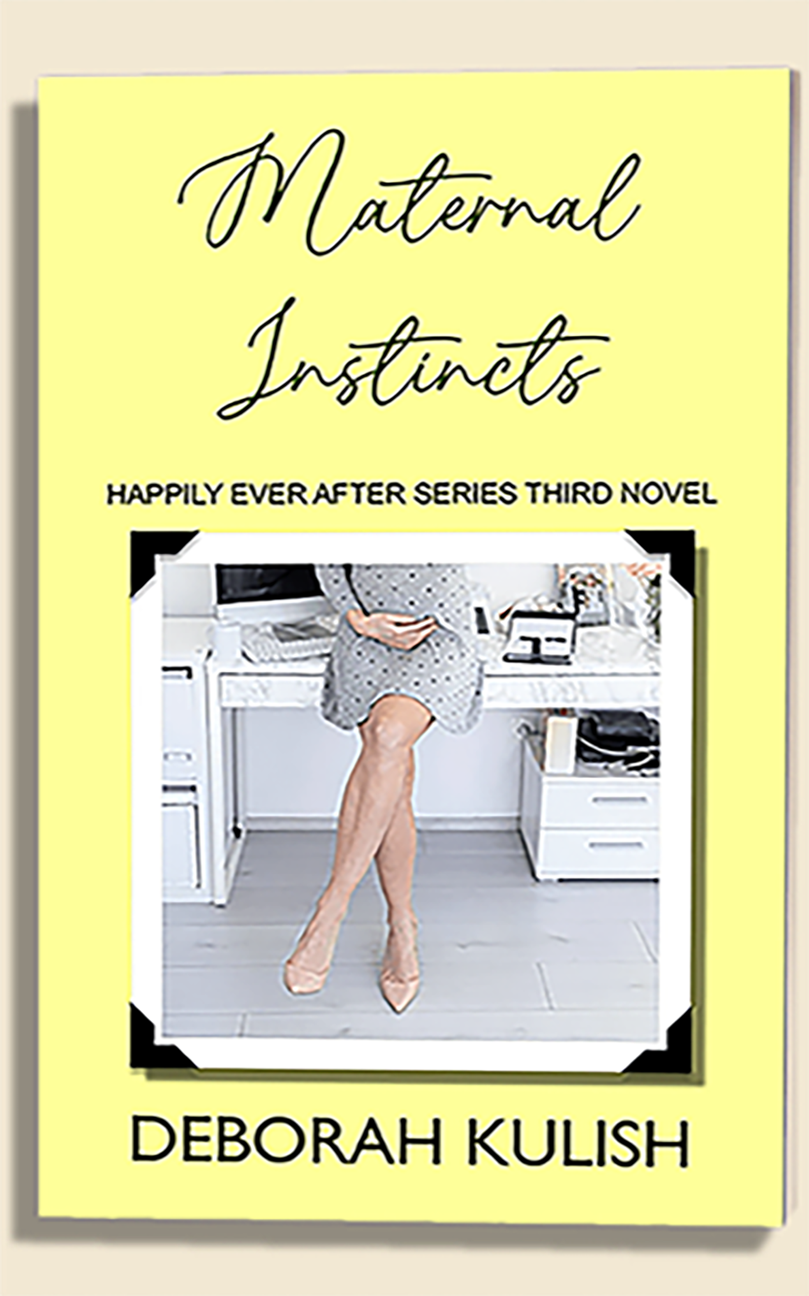 "Maternal Instincts" Happily Ever After Series Third Novel by Deborah Kulish